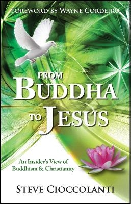 From Buddha to Jesus - Steve Cioccolanti