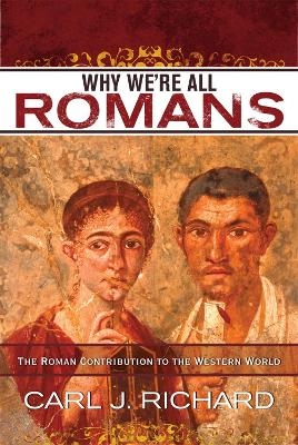 Why We're All Romans - Carl J. Richard