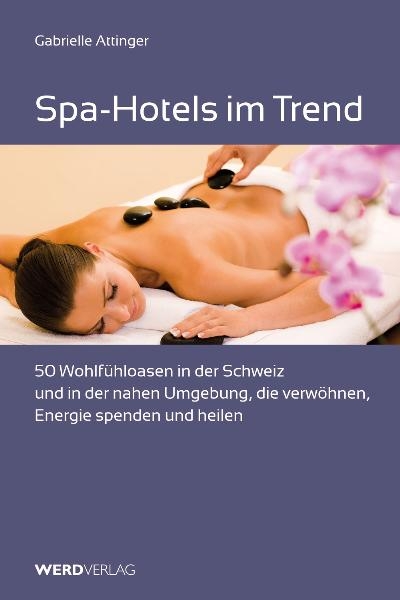 Spa-Hotels im Trend - Gabrielle Attinger