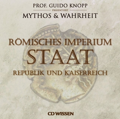 CD WISSEN Römisches Imperium - STAAT - Anke S. Hoffmann