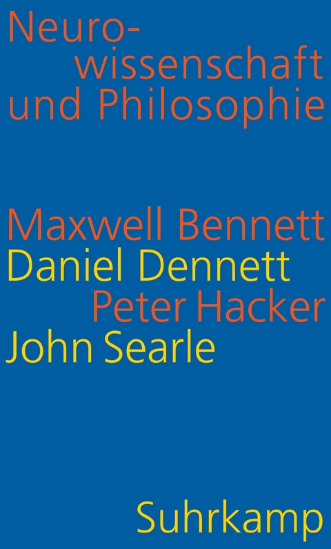 Neurowissenschaft und Philosophie - Maxwell Bennett, Daniel C. Dennett, Peter M. S. Hacker, John R. Searle