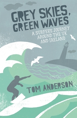 Grey Skies, Green Waves - Tom Anderson