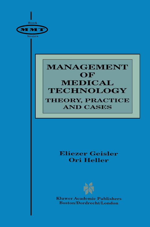 Management of Medical Technology - Eliezer Geisler, Ori Heller