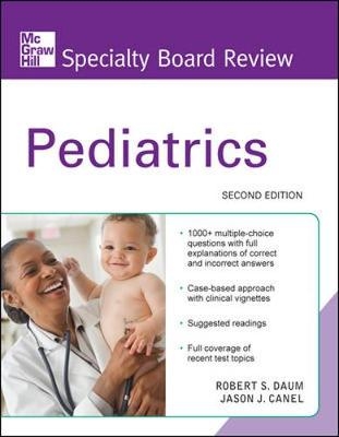 McGraw-Hill Specialty Board Review Pediatrics, Second Edition - Robert Daum, Jason Canel