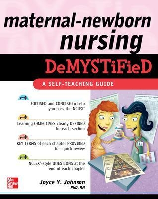 Maternal-Newborn Nursing DeMYSTiFieD: A Self-Teaching Guide - Joyce Johnson