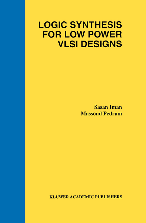 Logic Synthesis for Low Power VLSI Designs - Sasan Iman, Massoud Pedram