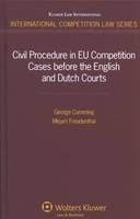 Civil Procedure in EU Competition Cases Before the English and Dutch Courts - George Cumming, Mirjam Freudenthal