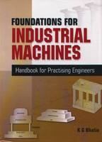 Foundations for Industrial Machines - K.G. Bhatia