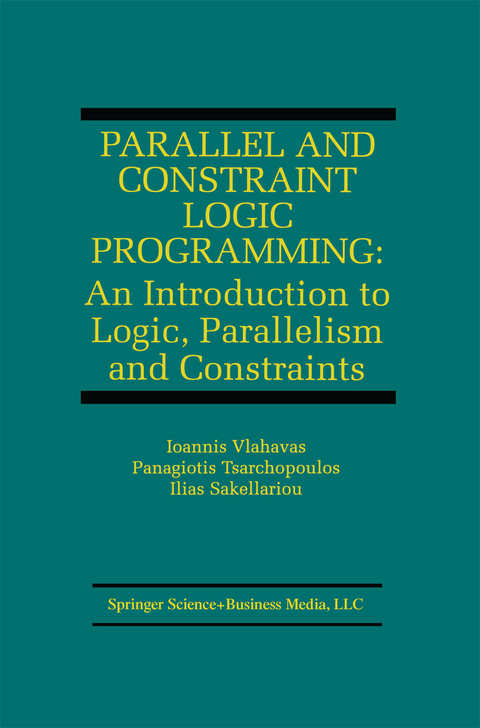 Parallel and Constraint Logic Programming - Ioannis Vlahavas, Panagiotis Tsarchopoulos, Ilias Sakellariou