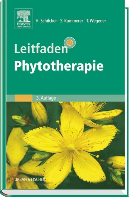 Leitfaden Phytotherapie - Heinz Schilcher, Susanne Kammerer, Tankred Wegener