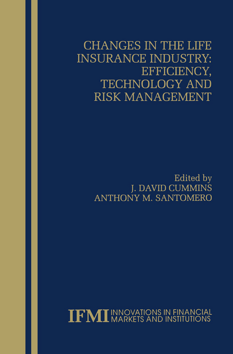 Changes in the Life Insurance Industry: Efficiency, Technology and Risk Management - 