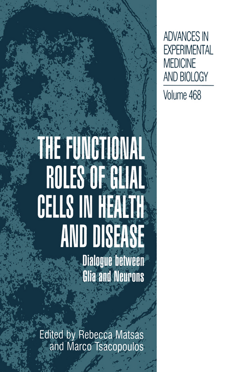 The Functional Roles of Glial Cells in Health and Disease - 