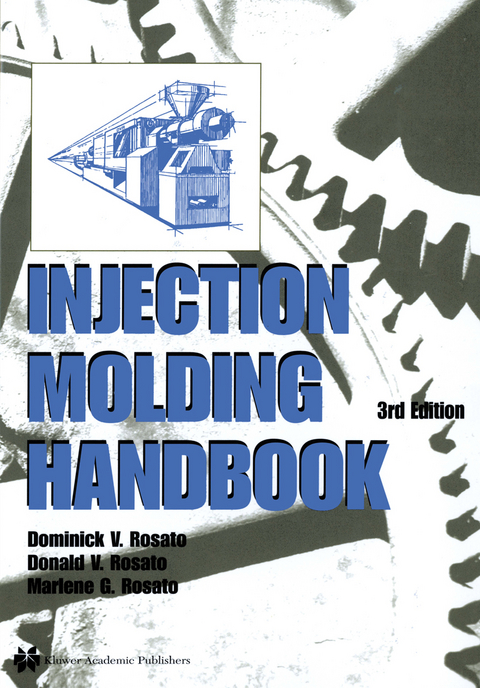 Injection Molding Handbook - D.V. Rosato, Marlene G. Rosato