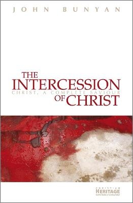 The Intercession of Christ - John Bunyan