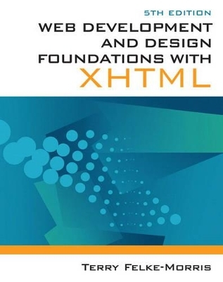 Web Development and Design Foundations with XHTML - Terry Felke-Morris