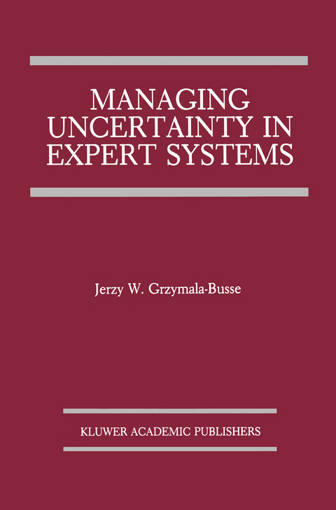 Managing Uncertainty in Expert Systems - Jerzy W. Grzymala-Busse