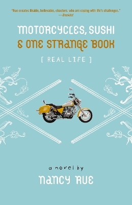 Motorcycles, Sushi and One Strange Book - Nancy N. Rue