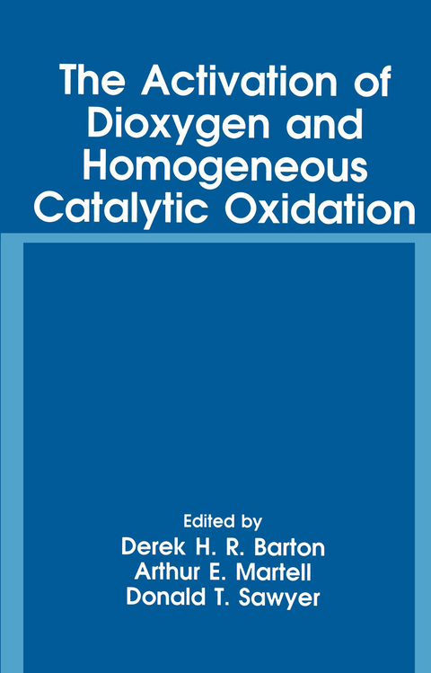 The Activation of Dioxygen and Homogeneous Catalytic Oxidation - 