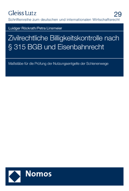 Zivilrechtliche Billigkeitskontrolle nach § 315 BGB und Eisenbahnrecht - Luidger Röckrath, Petra Linsmeier