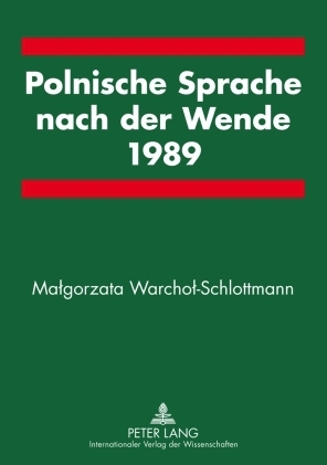 Polnische Sprache nach der Wende 1989 - Malgorzata Warchol-Schlottmann