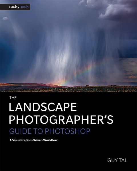 Landscape Photographer's Guide to Photoshop -  Guy Tal