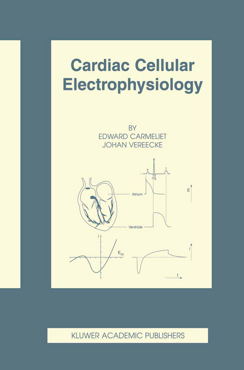 Cardiac Cellular Electrophysiology - Edward Carmeliet, J. Vereecke