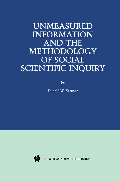 Unmeasured Information and the Methodology of Social Scientific Inquiry - Donald W. Katzner