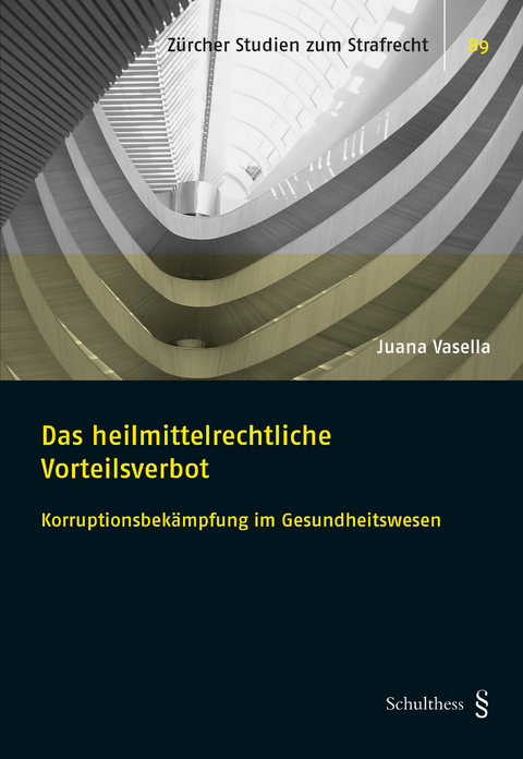 Das heilmittelrechtliche Vorteilsverbot - Juana Vasella