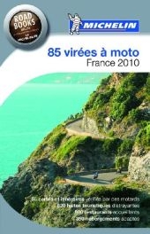 85 virées à moto, France 2010 : le guide Michelin pour les motards -  Manufacture française des pneumatiques Michelin