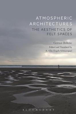 Atmospheric Architectures - Germany) Bohme Professor Gernot (Independent Scholar