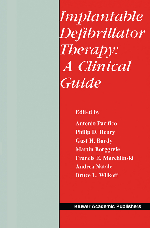 Implantable Defibrillator Therapy: A Clinical Guide - Antonio Pacifico, Philip D. Henry, Gust H. Bardy, Martin Borggrefe, Francis E. Marchlinski