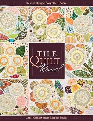 Tile Quilt Revival - Carol Gilham Jones