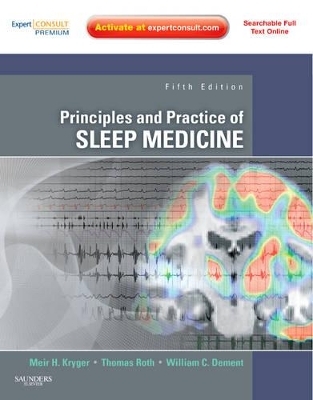 Principles and Practice of Sleep Medicine - Meir H. Kryger, Thomas Roth, William C. Dement