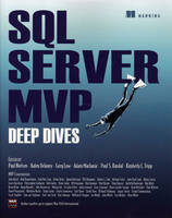 SQL Server MVP Deep Dives in Action - Paul Nielsen, Kalen Delaney, Adam Machanic, Kim Tripp, Paul Randall