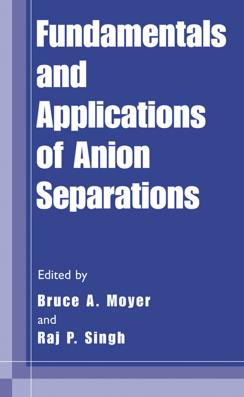 Fundamentals and Applications of Anion Separations - 