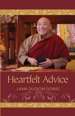 Heartfelt Advice - Lama Dudjom Dorjee