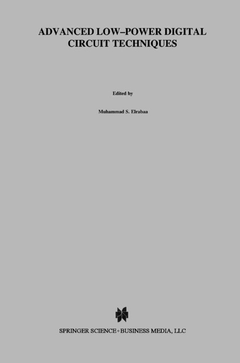 Advanced Low-Power Digital Circuit Techniques - Muhammad S. Elrabaa, Issam S. Abu-Khater, Mohamed I. Elmasry