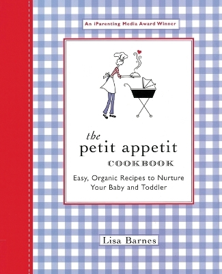 The Petit Appetit Cookbook - Lisa Barnes