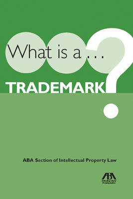 What Is a Trademark? -  American Bar Association