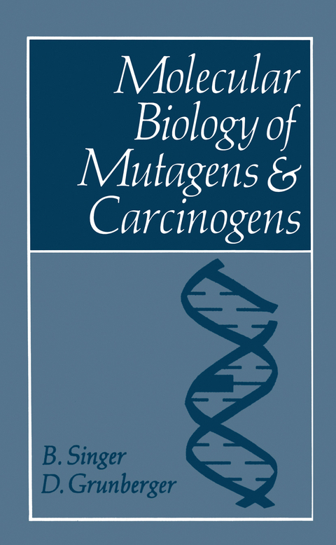 Molecular Biology of Mutagens and Carcinogens - Beatrice Singer, D. Grunberger