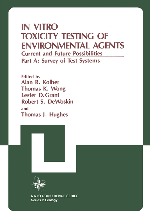 In Vitro Toxicity Testing of Environmental Agents - Alan R. Kolber,  NATO Advanced Research Institute on in Vitro Toxicity Testing of Envi,  North Atlantic Treaty Organization