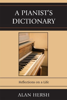 A Pianist's Dictionary - Alan Hersh