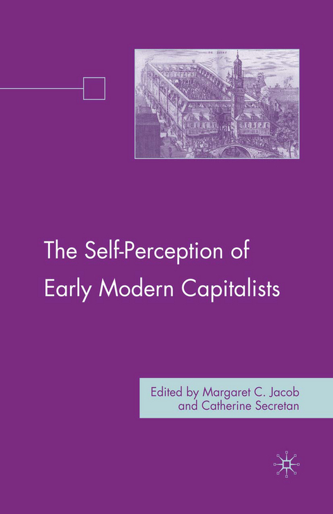 The Self-Perception of Early Modern Capitalists - M. Jacob, C. Secretan