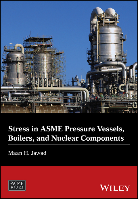 Stress in ASME Pressure Vessels, Boilers, and Nuclear Components - Maan H. Jawad