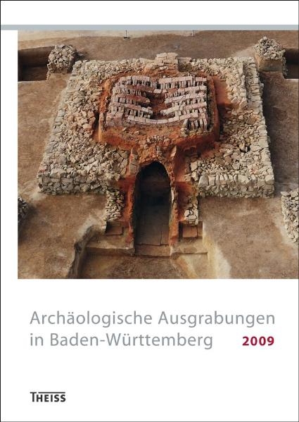 Archäologische Ausgrabungen in Baden-Württemberg 2009 - 