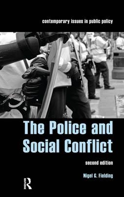 Police and Social Conflict -  Nigel Fielding