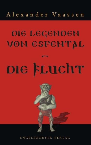 Die Legenden von Espental – Die Flucht - Alexander Vaassen