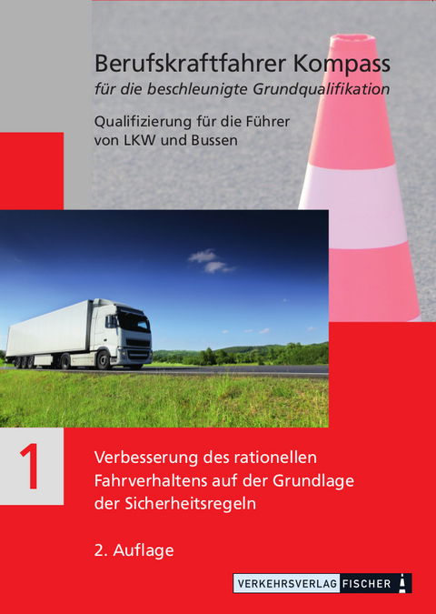 Berufskraftfahrer Kompass - Beschleunigte Grundqualifikation - Lehrbuch Teil 1