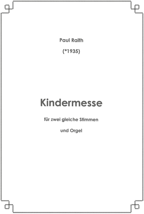 Kindermesse für zwei gleiche Stimmen und Orgel - Paul Raith