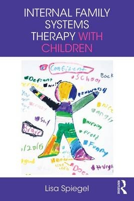 Internal Family Systems Therapy with Children -  Lisa Spiegel